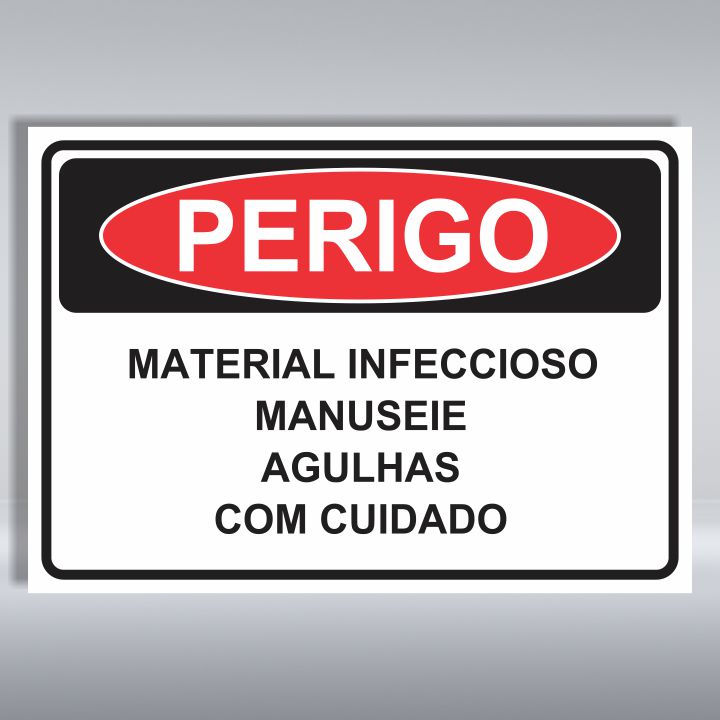PLACA DE PERIGO | MATERIAL INFECCIOSO MANUSEIE AGULHAS COM CUIDADO